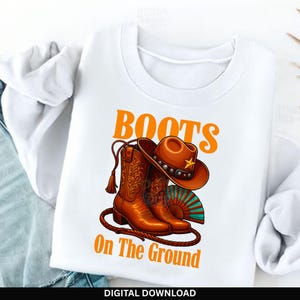Boots on the Ground PNG | Western Cowboy Boots and Hat Clipart | Rodeo Cowgirl Sublimation Design | Rustic Country Digital Download