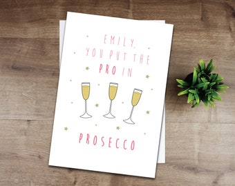 Pun card personalised card Birthday card funny Birthday day card funny card prosecco card you put the pro in prosecco