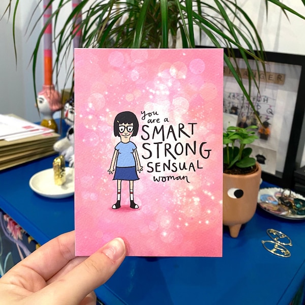 Tina Belcher - Bob's Burgers - I Am a Smart, Strong, Sensual Woman - Galentine's/Valentine's/Birthday Postcard - A6 Print