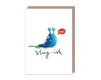 Slugish Slug Birthday Card