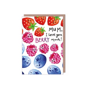 Mum I Love You Berry Much Pun Strawberry Raspberry Blueberry Mother&#39;s Day/Birthday Card