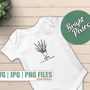 Aloe Im new here svg, aloe clipart, cricut cutting file, svg for baby onesie, plant inspired baby onesie, baby shower svg, baby gift png jpg