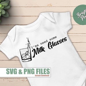 I'm a need some milk glasses SVG, Country Baby svg, baby onesie svg, western baby design svg, southern style svg, cricut cut file, png jpg