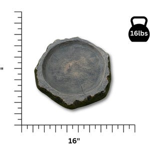 May include: A gray, tree-stump-shaped bird bath, approximately 16 inches in diameter and 16 inches wide. The interior has a textured, circular pattern. The bird bath weighs 16 lbs. The outer edge has a green, moss-like texture.