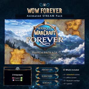 May include: An animated stream pack titled WOW FOREVER featuring a World of Warcraft theme. The graphic includes maps of Kalimdor, Lordaeron, and Khaz Modan, with buttons for About Me, Subscribe, and Socials, plus 3 animated scenes, 1 offline screen, 3 facecam overlays, and 17 panels.