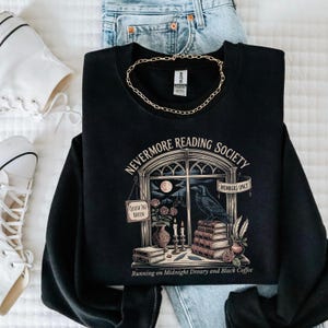 Edgar Allan Poe Shirt Nevermore Reading Society Gothic Book Sweatshirt Dark Academia Gift Raven Literary Aesthetic For Book Lovers
