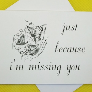 Just Because I&#39;m Missing You Cards / Butterfly Thinking on You Cards