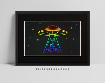 Rainbow Take Me Home Foil Print. Pride UFO Print. UFO Foil Print. Spaceship. Alien. UFO. Green Foil. Space Print. Metallic Foil. Wall Art.