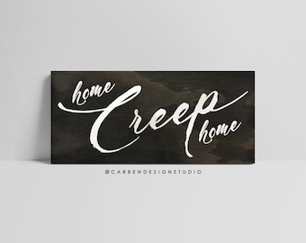 Home Creep Home Sign. Home Creepy Home. Gothic Wood Sign. Horror Sign. Horror Home Decor. Gothic Art. Creep. Goth Home Decor. Gothic Decor