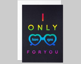 I Only Have eyes for You Foiled Greeting Card. Valentine.  Metallic foil Card. Valentine's Day Card. Rainbow Greeting Card. Rainbow Foil