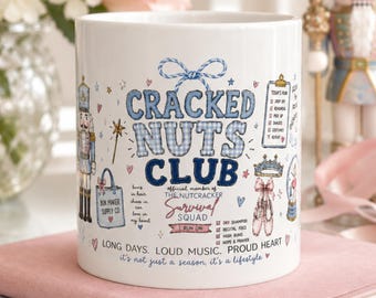 Nutcracker Ballet Dance Mom Mug Nutcracker Gifts Ballet Gift Christmas Nutcracker Coffee Cup Life Of A Dance Mom Funny Cracked Nuts Club