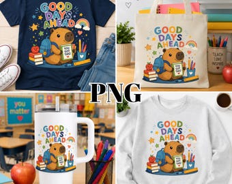 Capybara Back To School PNG Teacher Digital Download Capybara Shirt Good Days Ahead Capybara Shirt Digital Download