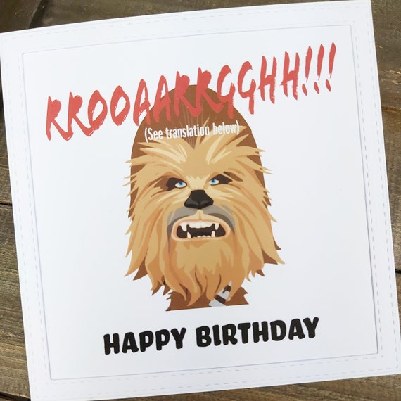 Chewbacca Chewy Birthday Card Rrooaarrgghh Chewbacca Etsy