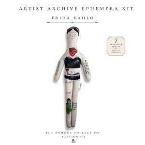 May include: A fabric doll representing Frida Kahlo with a heart illustration on the chest, black lace-like bodice, and various handwritten text and drawings on the limbs. The text ARTIST ARCHIVE EPHEMERA KIT FRIDA KAHLO and 7 PRINTABLE SHEETS appear.
