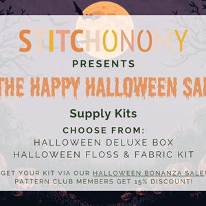 May include: A promotional graphic for Stitchonomy featuring the text STITCHONOMY PRESENTS THE HAPPY HALLOWEEN SAL, Supply Kits, CHOOSE FROM: HALLOWEEN DELUXE BOX, HALLOWEEN FLOSS & FABRIC KIT, and text regarding a Halloween Bonanza sale and discount.