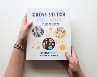 Cross Stitch Collages - 250 Tiny Patterns and 20 Cool Projects / Debut Cross Stitch Book Alyssa Westhoek Release Date Nov 17th