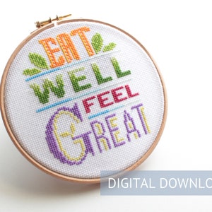 Eat Well Feel Great, cross stitch pattern, inspirational quote cross stitch, pattern DIY, Quote pattern, healthy cross stitch, health gift