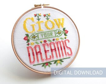 Grow your dreams, cross stitch pattern, follow your dreams, quote stitch pattern, greenery pattern, plant cross stitch, plant lover stitch