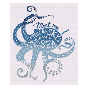 May include: Cross-stitch pattern featuring a blue octopus with the text "Meet me where the sky touches the sea." The octopus design uses various shades of blue and white on a white background, creating a nautical theme.
