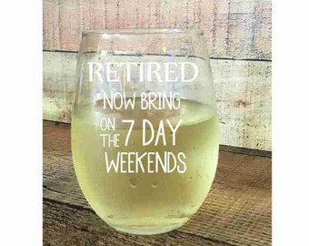 retirement, wine glass, retirement gift, funny sayings, laser etched,funny retirement, personalized wine glass, custom-made gift,party gift,