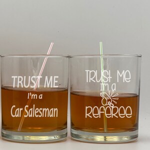 Trust Me Salesman, Car Salesman, Engineer, Personalized Saying, Whiskey glass, Rock glass, Cute Sayings, Trust me I'm a REFEREE Funny Gifts image 2