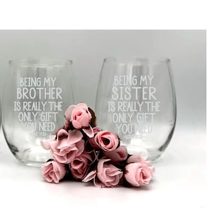 Sister or Brother Wine Glass, 1 Stemless Wine, Funny Sayings, Cute  Gift, Engraved Sibling Glass, Personalized Wine, Add Your Own Saying