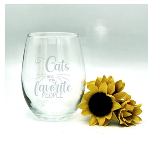 Cats Are My Favorite People, Funny wine glass, Cat momma, Pet lover,  Veterinarian Gift, Kittens, Cats are home, cat people, Crazy cat lady,