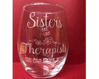 set of 2, Sister Wine Glass, Sibling Wine Glass, Sister Gift, laser etched, funny Sister Gift, sister therapist, Personalized Sister Gift