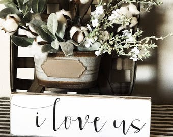I Love Us - handmade wood sign