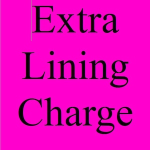 Extra Lining Charge