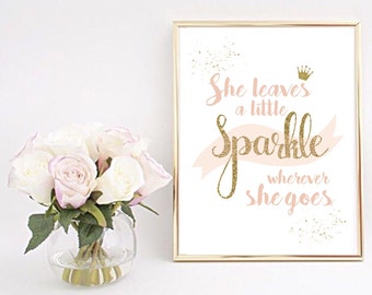 She leaves a little sparkle wherever she goes/ I believe in Fairytales Girl Nursery print