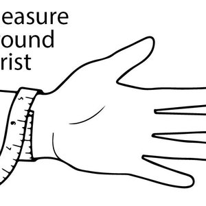 May include: A black and white illustration of a hand with a measuring tape around the wrist. The text "Measure around wrist" is above the hand.