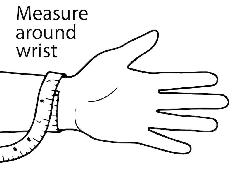 May include: A black and white illustration of a hand with a measuring tape around the wrist. The text "Measure around wrist" is above the hand.