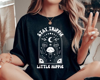 Restez Trippie Little Hippie. Chemise bohème. T-shirt hippie. Chemise pour hippie