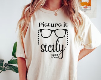 Golden Girls Shirt, Sophia, Rose, Dorothy, Blanche, Golden Girls T-Shirt. Gift for Golden Girls fan, Golden Girls Tee, picture it sicily