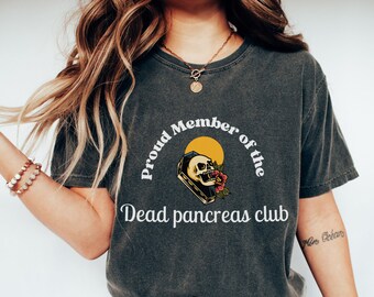 Camiseta "El páncreas está muerto" de Comfort Colors, divertida camiseta para la diabetes, para diabéticos, concientización sobre la diabetes, para diabéticos, divertida.