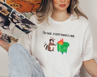 Lustiges Waschbär-Shirt, Müllcontainer Feuer Shirt, lustiges Shirt, mir geht es gut, alles ist in Ordnung. Waschbär Shirt