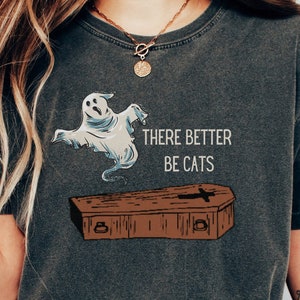 Funny cat shirt, cat mom shirt, cat dad shirt, gift for cat lover, cat gift, there better be cats shirt