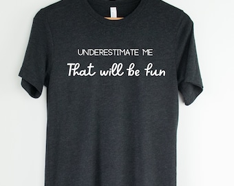 Camiseta de poder femenino, camiseta feminista, camiseta de subestimarme, camiseta divertida para ella, regalo para ella