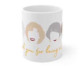 Golden girls mug, gift for friend, coffee mug