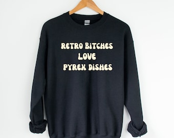 Pyrex Collector retro inspired sweatshirt. Vintage pyrex, Retro Pyrex, Pyrex fan, gift for her