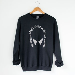 Wednesday Addams sweatshirt, Addams family sweatshirt, Wednesdays child is full of woe, Morticia, Sweatshirt, funny sweatshirt