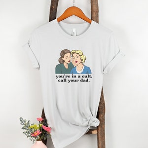 You're in a cult call your dad shirt, True crime shirt, true crime junkie, murder shows shirt, true crime podcast, my favorite murder