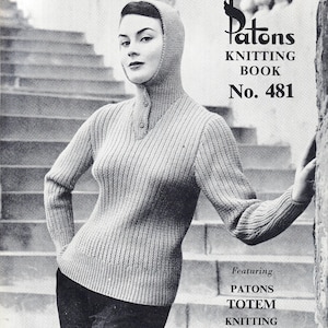 May include: A vintage black and white image of a woman wearing a knitted hooded sweater with a buttoned neckline. The image is from a Patons Knitting Book, No. 481, featuring Patons Totem Knitting Wool. The woman is standing on a set of stairs.
