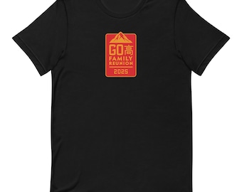 Go Family Reunion Unisex t-shirt
