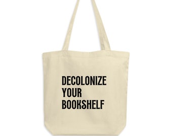 Decolonize Your Bookshelf || anti-colonizer || Eco Tote Bag