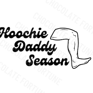 Hoochie Daddy Season svg png jpg pdf downloads