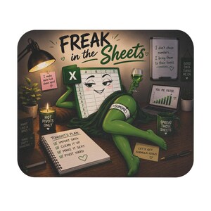 May include: A novelty illustration depicting a spreadsheet character with green skin, reclining on a desk. The image includes the text "FREAK in the Sheets" and other data-related puns. A laptop, mug, and notepad are also visible.