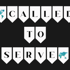 Called to Serve Missionary Banner Printable - Missionary Call Opening - Missionary Farewell Bunting Banner - Missionary Homecoming Banner