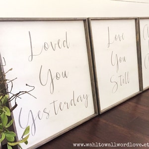 Loved you yesterday love you still always have always will, small 12x12, wood love signs, wedding gift, anniversary, master bedroom wall art